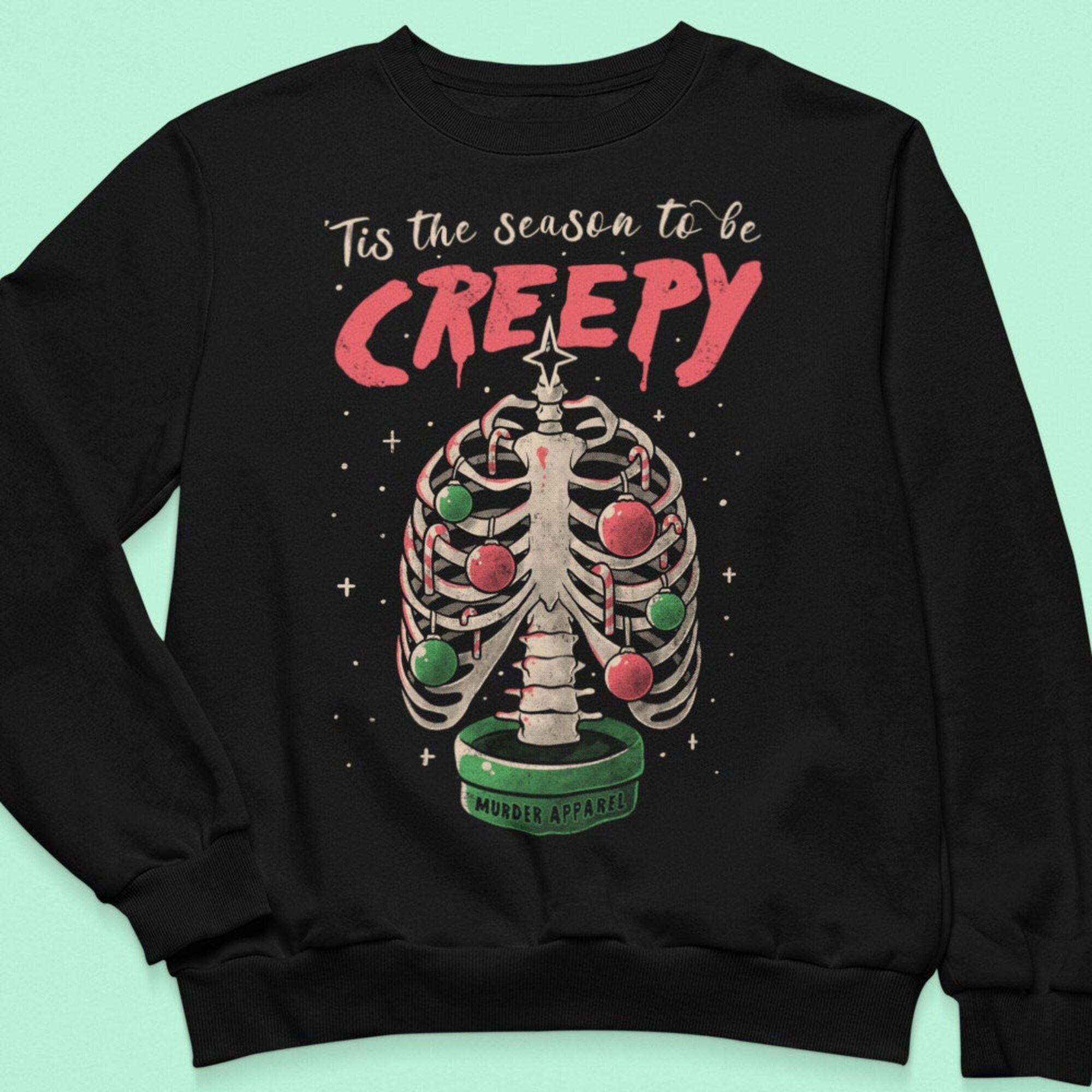 Tis The Season To Be Creepy Ugly Christmas Sweatshirt