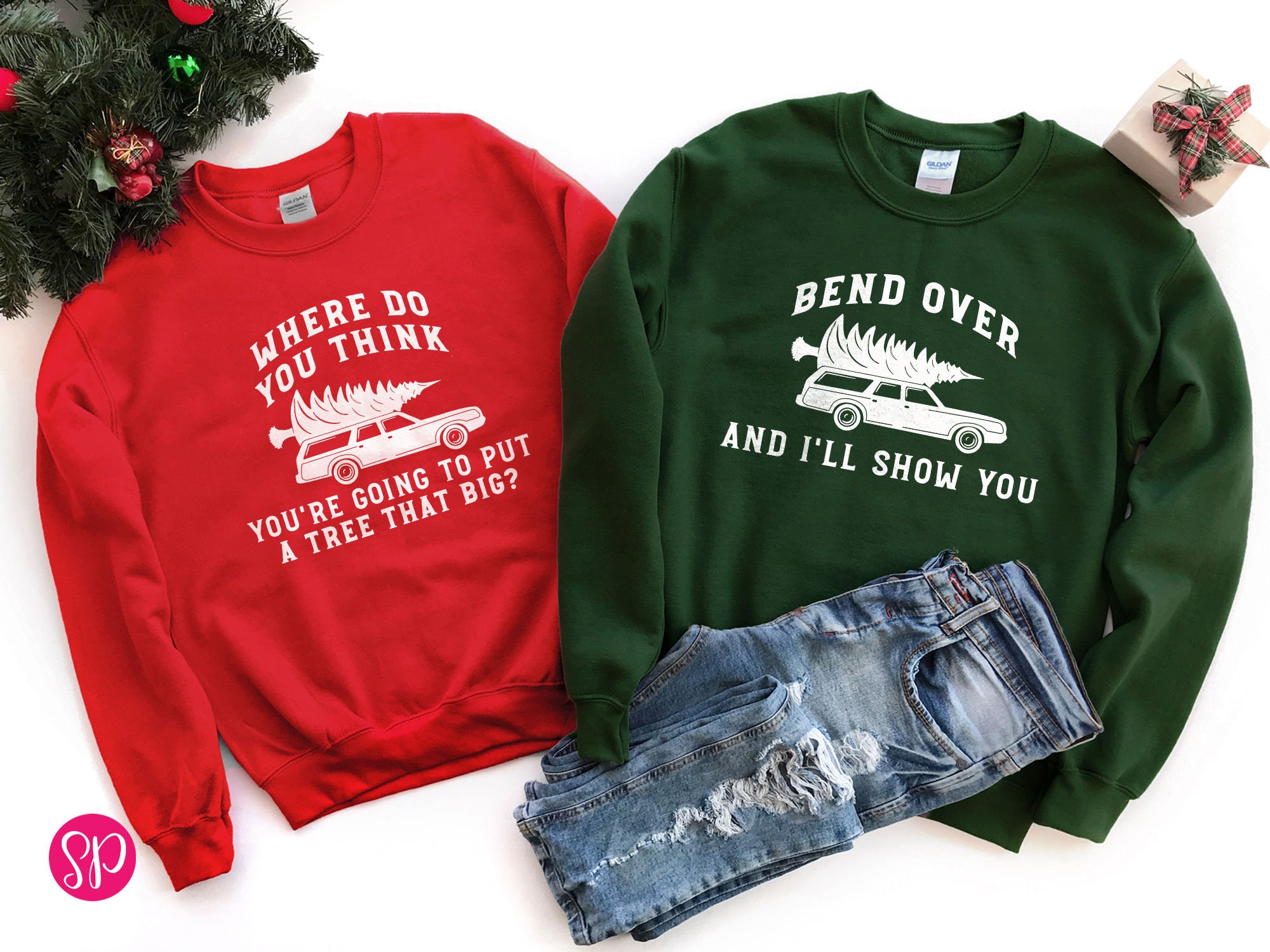 Christmas Vacation Sweatshirts: Put a Tree that Big?, Bend Over and I’ll Show You (SOLD SEPARATELY)