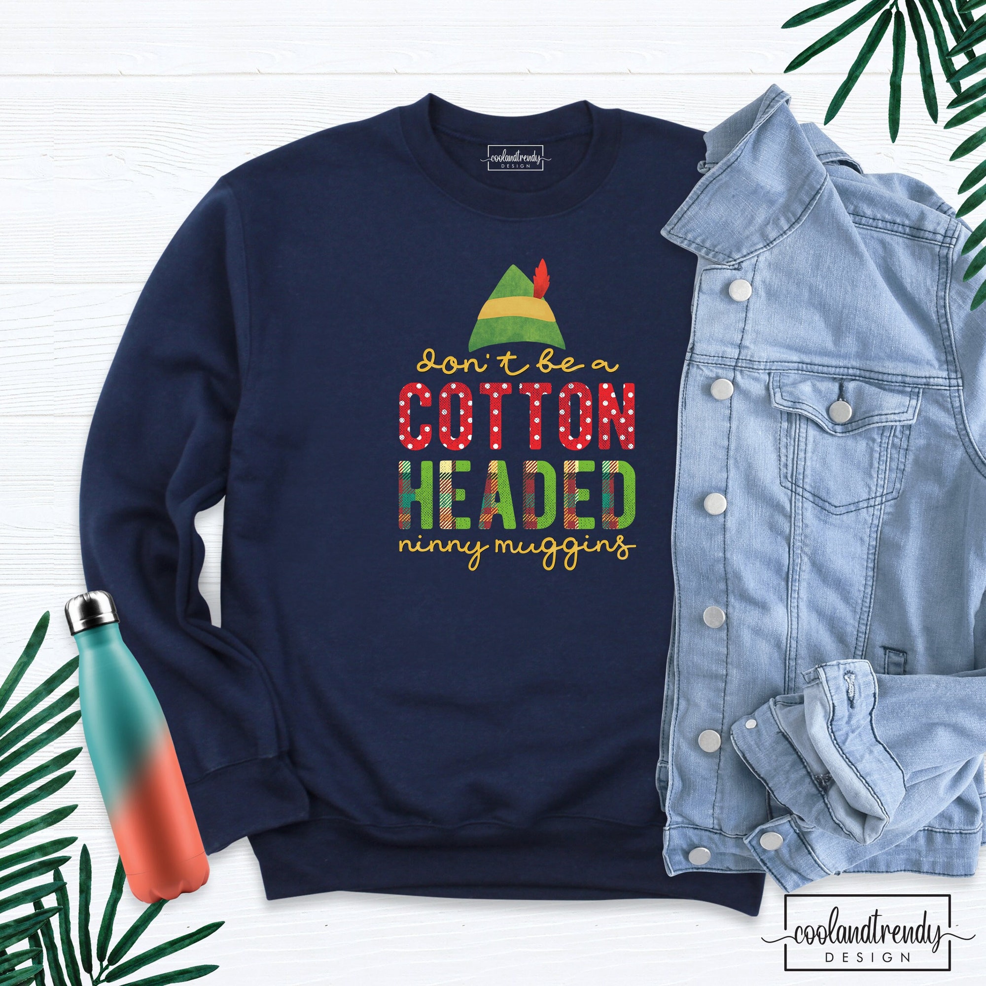 Don’t Be A Cotton Headed Ninny Muggins Christmas Elf Sweatshirt, Elf Christmas Movie Quote Sweatshirts, Holiday Shopping Sweatshirt