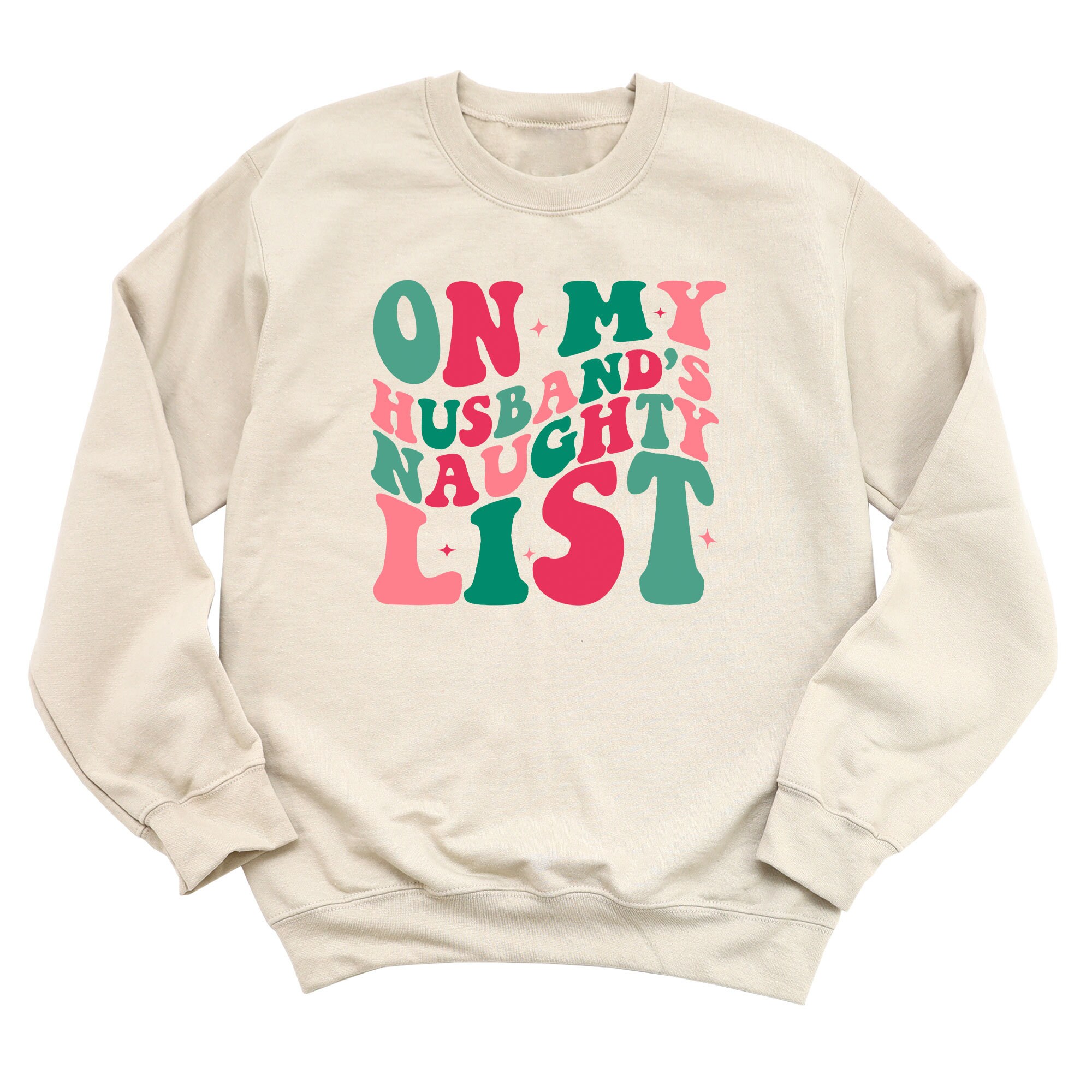 il_2000xN.5529896895_bixl-2.jpg Funny Christmas Gift for Wife: On My Husband's Naughty List Sweatshirt