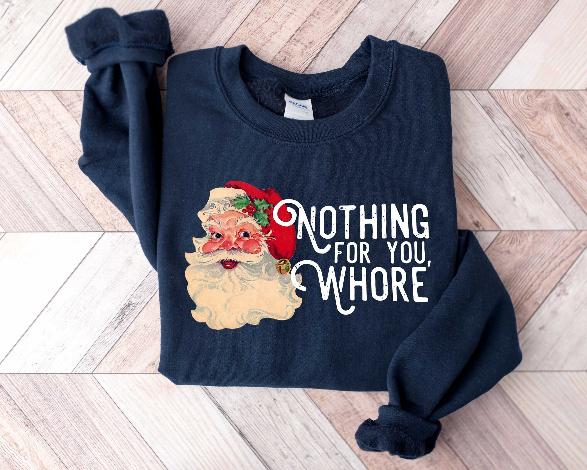 Nothing for You Whore Christmas Santa Shirt, Classic Christmas Sweatshirt,Retro Christmas Sweatshirt, Christmas Sweatshirts for Women