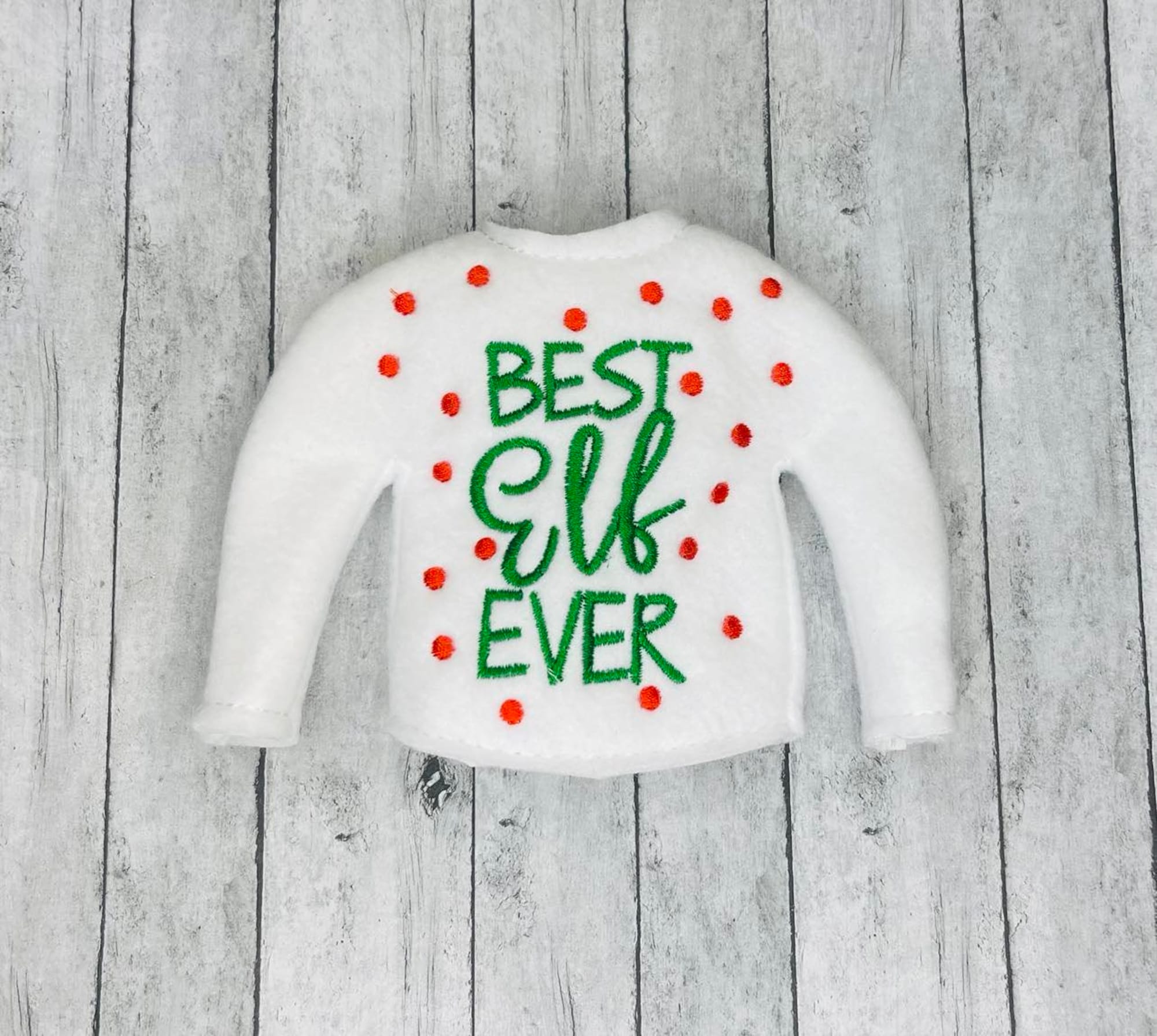Best Elf Ever Elf Sweaters -Sweaters for Elves-Christmas Fun-Elf Doll Sweater-Clothes for Elf-Elf Doll Sweater-Best Elf elf sweater