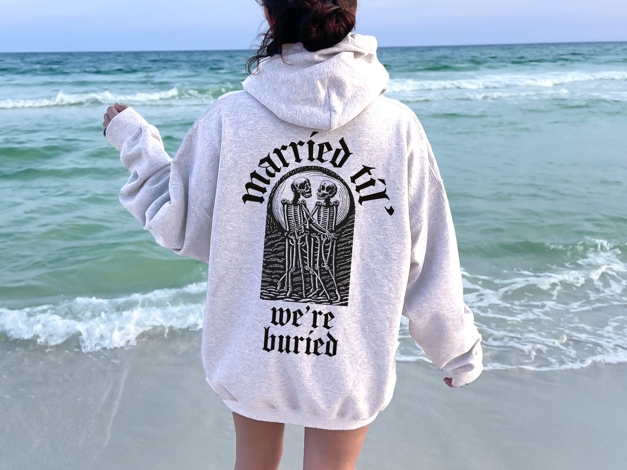 Goth Wedding Hoodie, Married Til’ We’re Buried Shirt, Gothic Engaged Gifts, Bride Skeleton Wedding Sweatshirt, Bridal Shower Gift, D6746