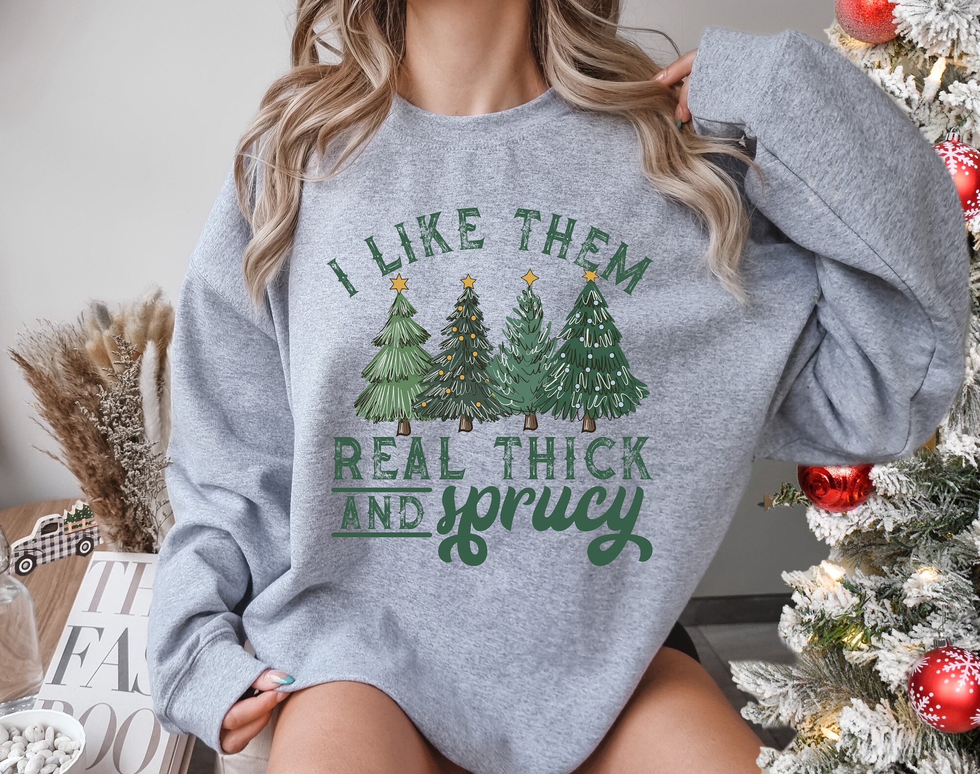 il_2000xN.6224886340_1ovm-1.jpg I Like Them Real Thick And Sprucey, Sweatshirt, Funny Christmas Shirt, Funny Christmas Sweatshirt, Cute Christmas Shirt, Retro Christmas