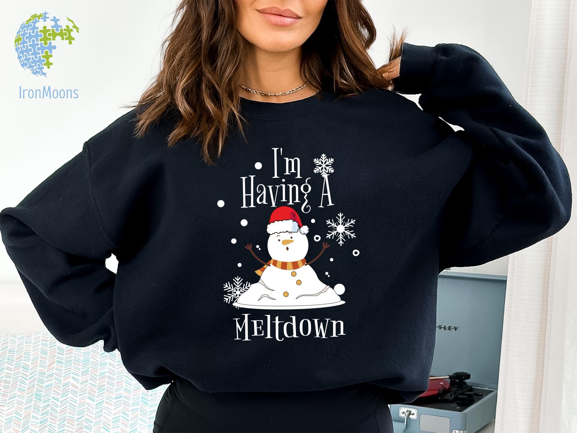I’m Having A Meltdown Sweatshirt, Snowman Sweatshirt, Winter Season Hoodie, Winter Sweatshirt, Funny Winter Sweatshirt, Mental Health Hoodie