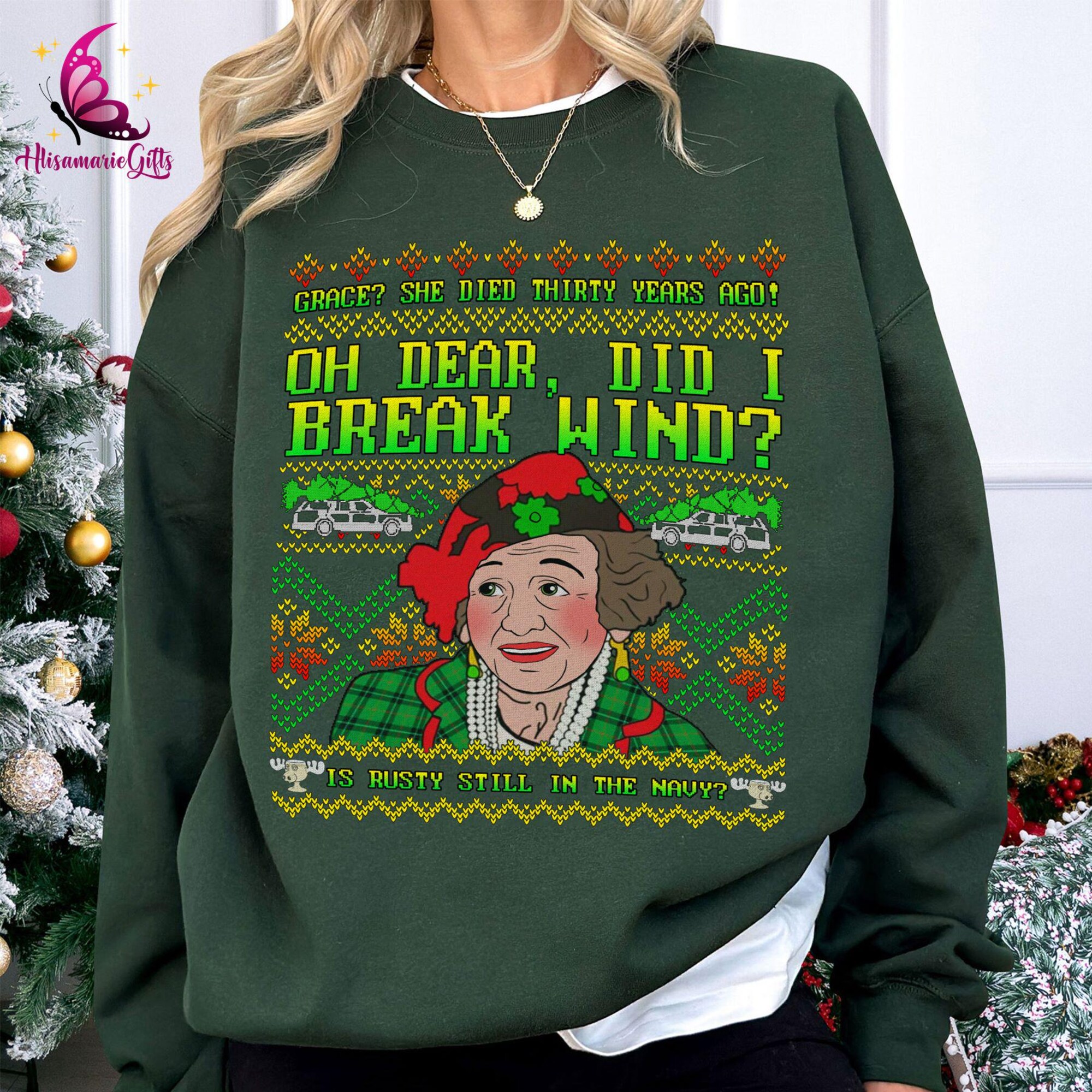 Oh Dear, Did I Break Wind? Ugly Christmas Sweatshirt | National Lampoons Aunt Bethany Ugly Xmas sweatshirt | Christmas Movie Sweatshirt
