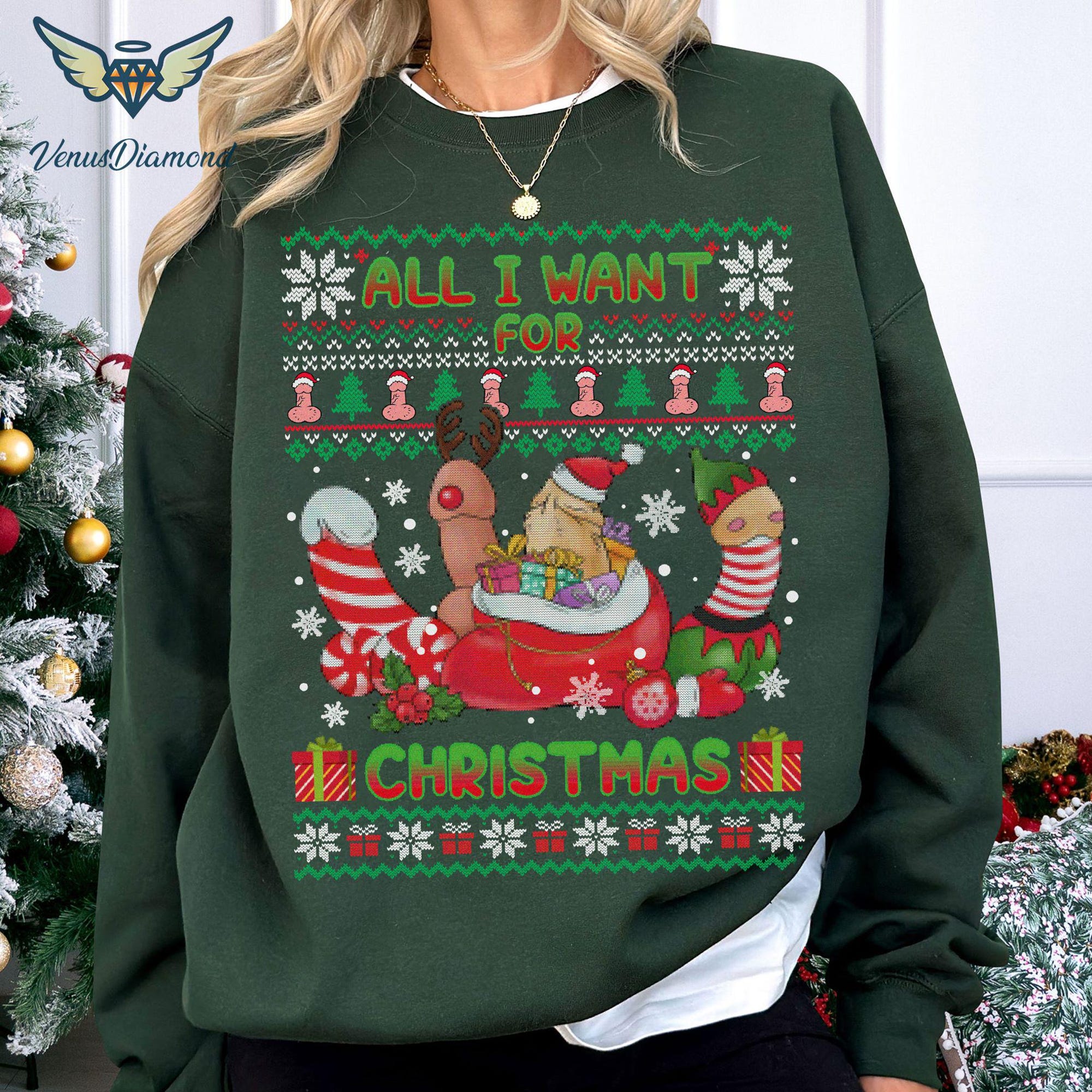il_2000xN.6390773633_3kq1-2.jpg All I Want For Christmas Funny Sweatshirt, Naughty Christmas T-Shirt, Funny Christmas Crewneck, Holiday Gift For Friend, Xmas Naughty Shirt