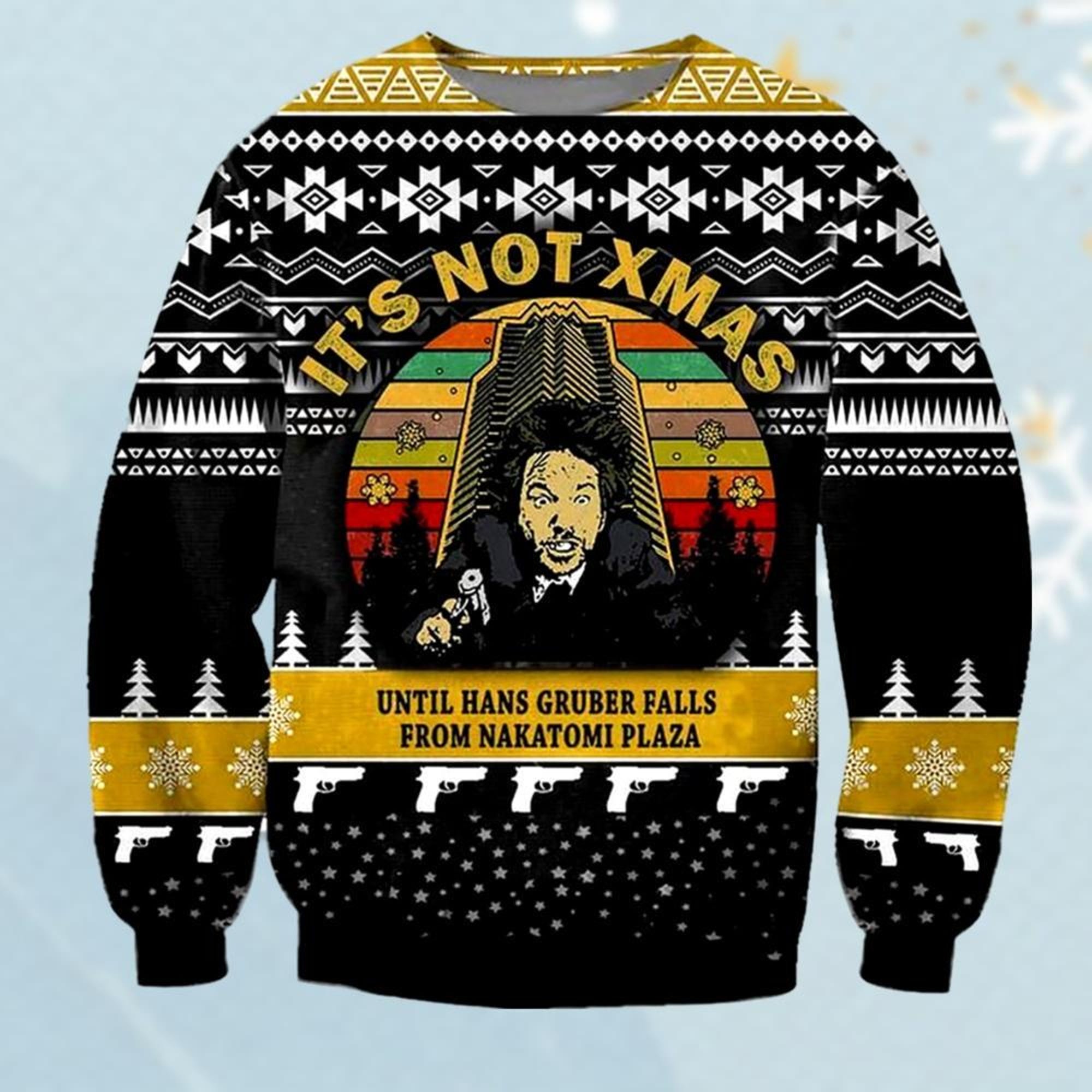 It’s No Xmas Until Hans Gruber Falls From Nakatomi Plaza Die Hard Ugly Sweater, Movie Ugly Christmas Sweater, Christmas Movie Sweater