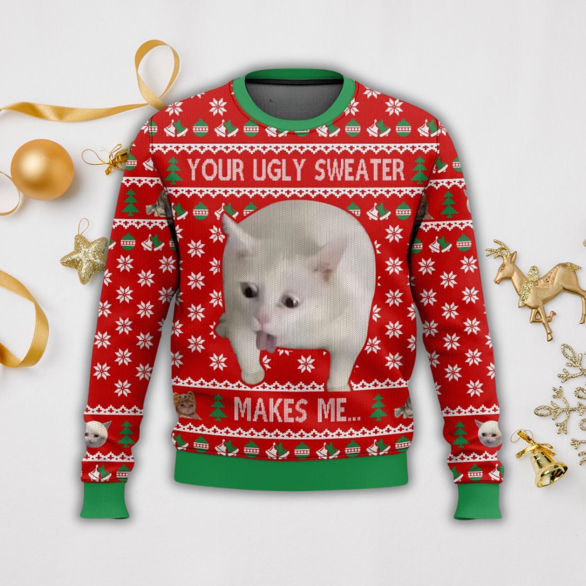 il_2000xN.6444593090_srh4.jpg Your Ugly Sweater Make Me Meme Sweater, Cat Meme Ugly Sweater, Christmas Funny Pet Sweater, Cute Pet Holiday Sweater, Ugly Xmas Sweater