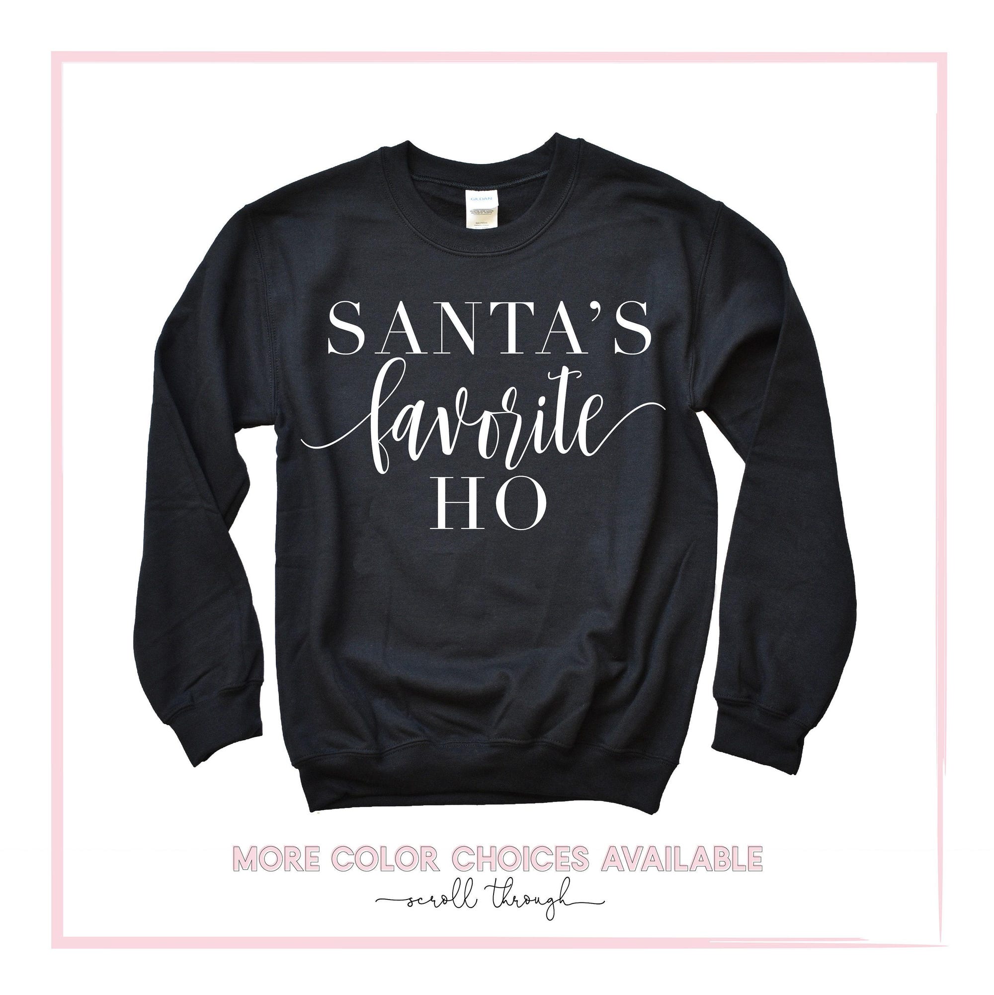 il_2000xN.6460342105_76i4.jpg Santa's Favorite Ho Sweatshirt Christmas Naughty or Nice Sweatshirt Ugly Christmas Shirt Funny Christmas Sweatshirt For Women Xmas Apparel