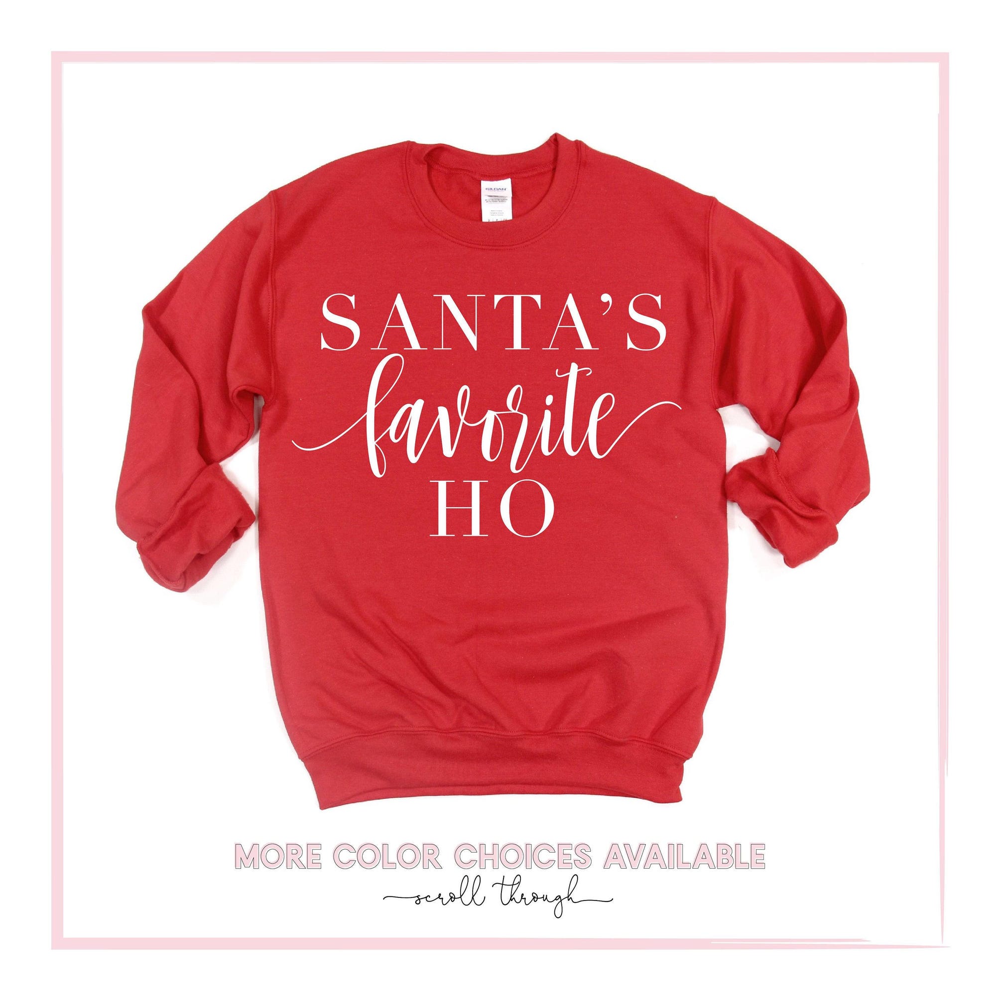 Santa’s Favorite Ho Sweatshirt Christmas Naughty or Nice Sweatshirt Ugly Christmas Shirt Funny Christmas Sweatshirt For Women Xmas Apparel