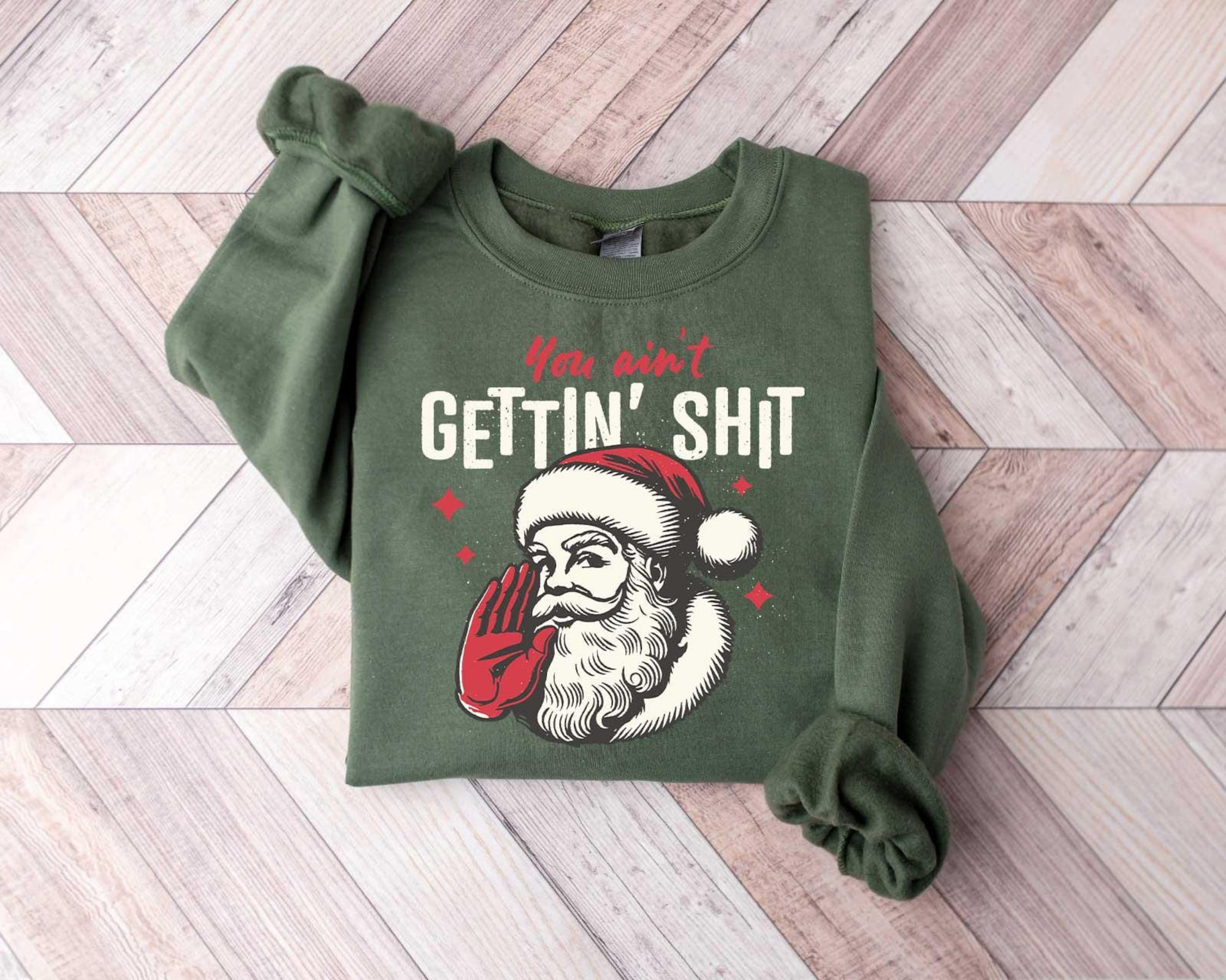 You ain’t Getting Shit Sweatshirt, Santa Claus Sweatshirt, Christmas Sweatshirt, Christmas Shirt, Funny Santa Christmas Shirt