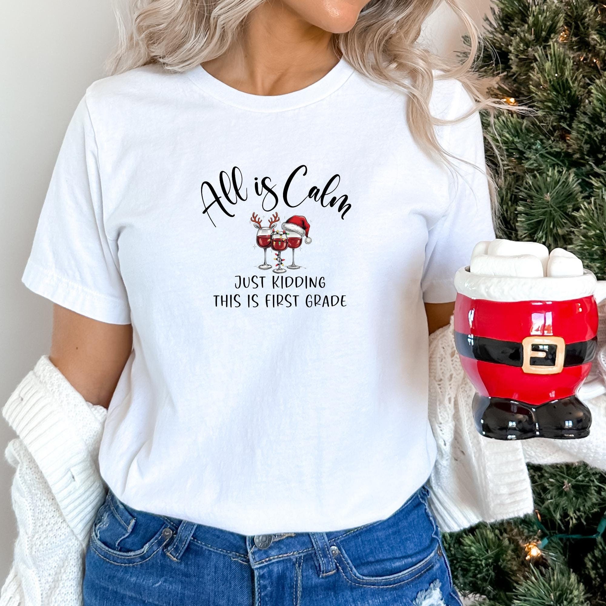 il_2000xN.6485676159_4zwd-1.jpg All is Calm Shirt Gift for Teacher Wine Drinker Christmas Teacher Shirt Just Kidding Funny Christmas Tee Teacher Aide Sarcastic Teacher Tee