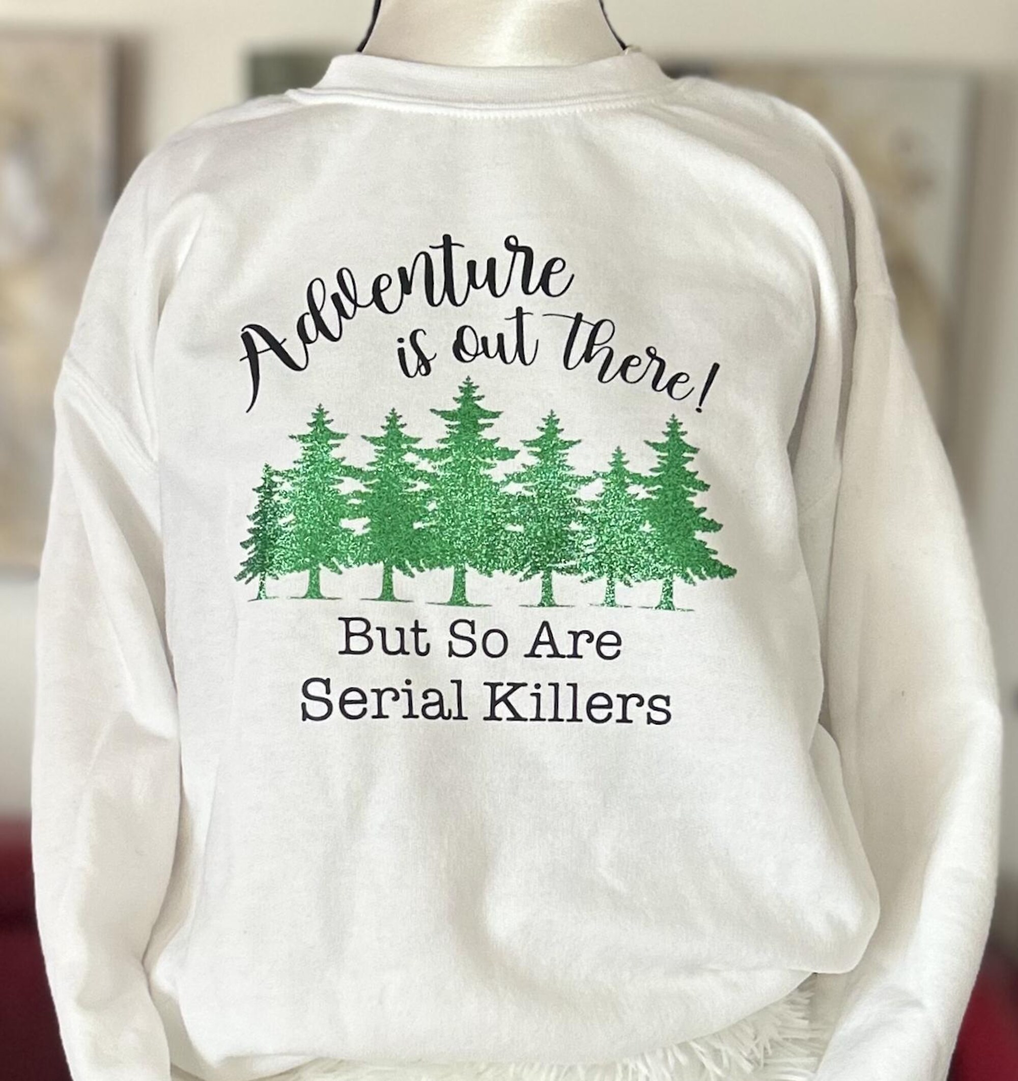 True Crime Shirt Adventure Is Out There Cozy Sweatshirt Glitter Gift For Holiday Birthday Anniversary