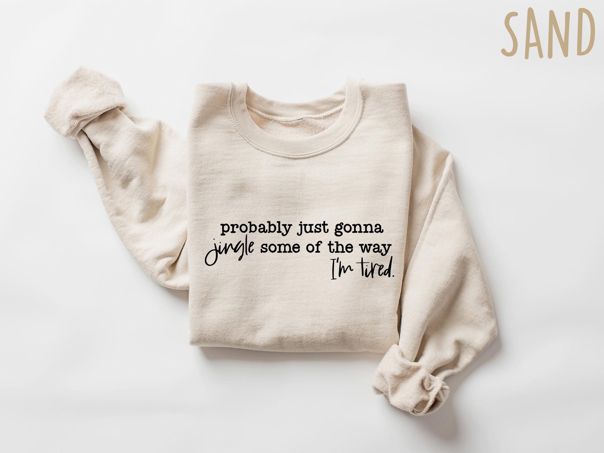 Christmas Sweatshirt, Probably Just Gonna Jingle Some Of The Way I’m Tired Crewneck, Funny Holiday Shirt, Christmas Jingle Shirt