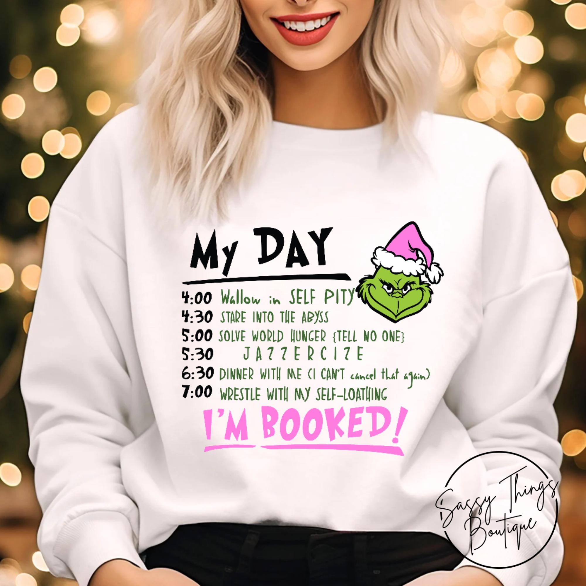 My Day I’m Booked Sweatshirt, The Grinch Christmas schedule Sweatshirt, Womans Christmas sweatshirt, Grinchmas shirts, Christmas Graphic tee