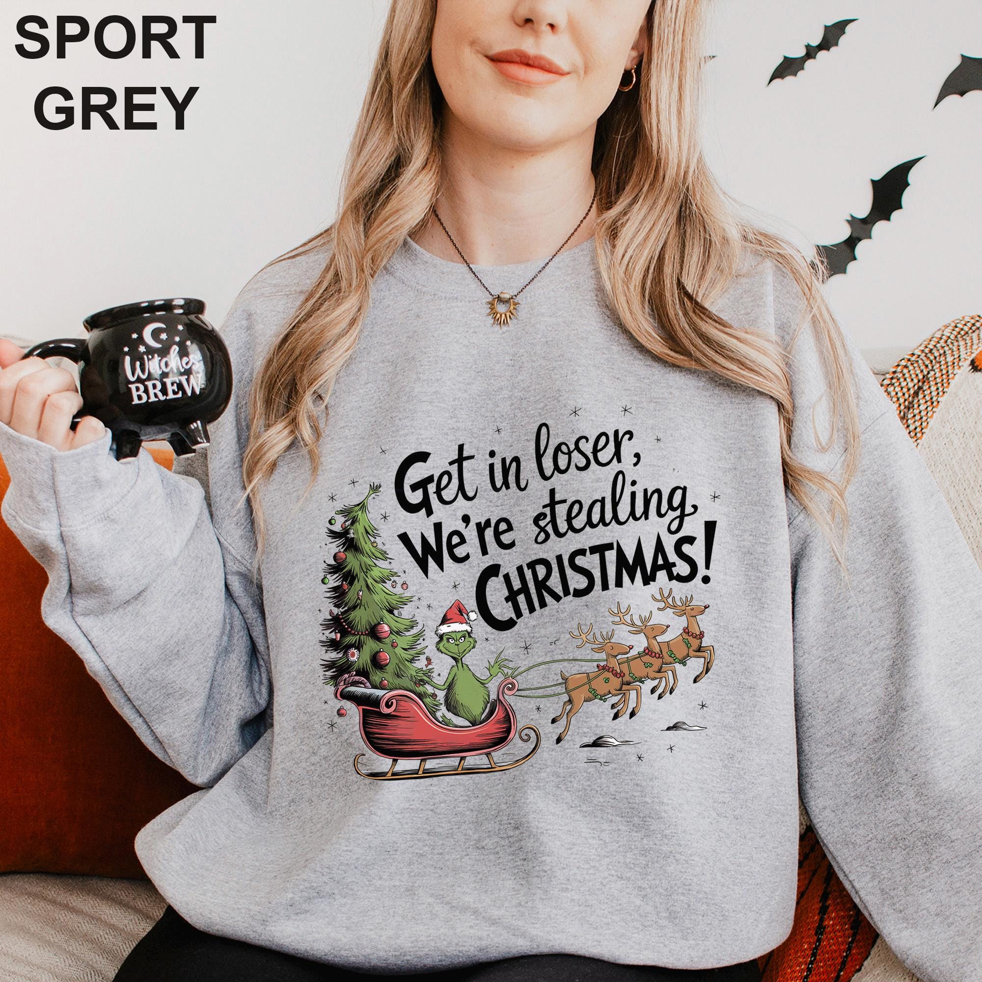 Get in Loser We’re Stealing Christmas Sweatshirt, Funny Holiday Grinch Sweatshirt, Retro Christmas Hoodie, Xmas Grinch Sled Crewneck,133735