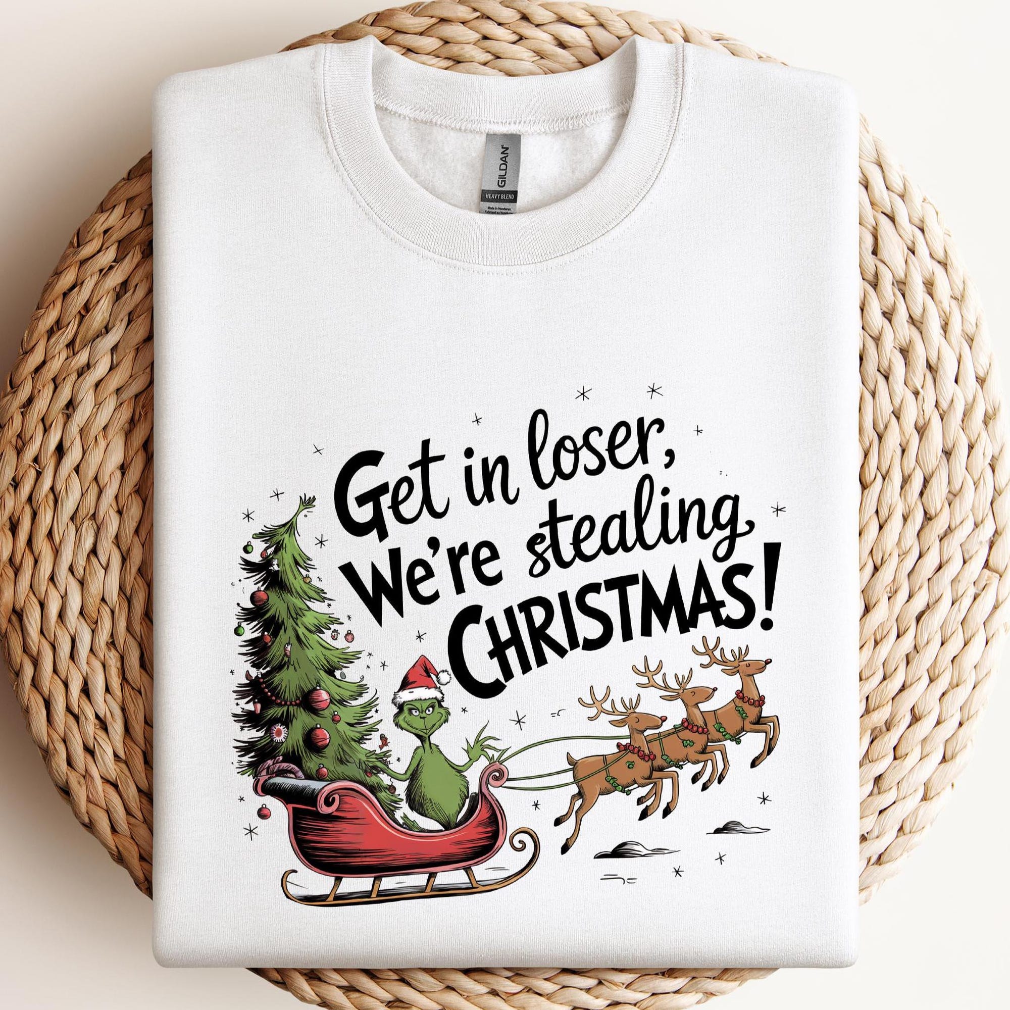 Get in Loser We’re Stealing Christmas Sweatshirt, Christmas Sweatshirt, Christmas Gift, Crewneck, Christmas Holiday, Funny Christmas