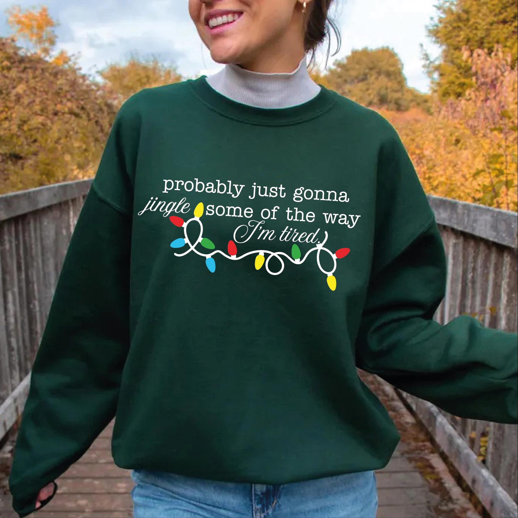Funny Christmas Sweatshirt and Hoodie: Probably Just Gonna Jingle Some Of The Way I’m Tired Adult Youth Crewneck L463