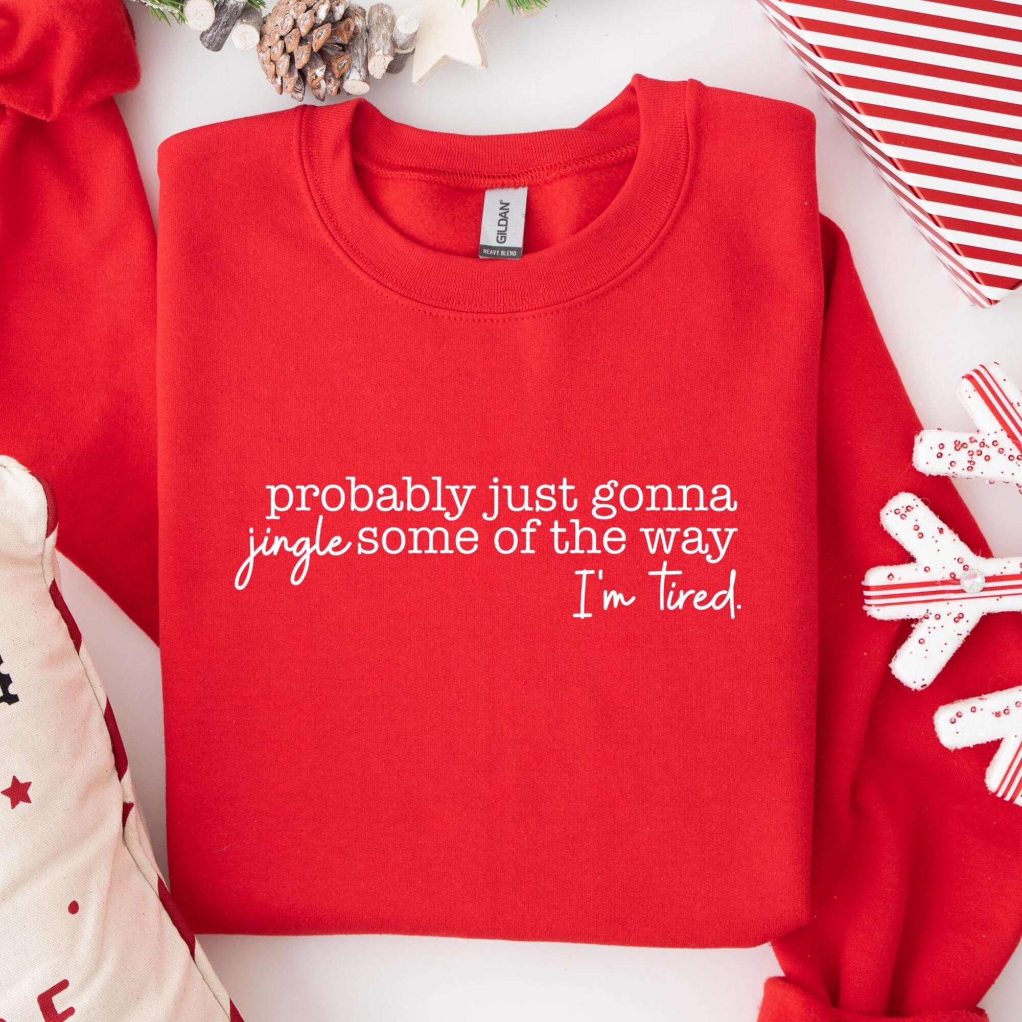 Christmas Sweatshirt, Probably Just Gonna Jingle Some Of The Way I’m Tired, Christmas Shirt, Funny Holiday Sweatshirt, Christmas Gift Tee