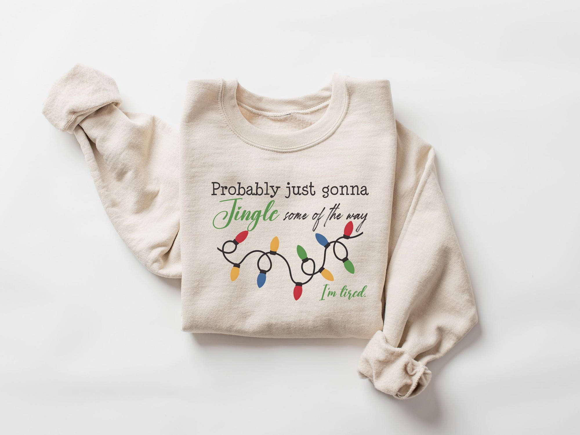 il_2000xN.7239325671_2swa-1.jpg Christmas Sweatshirt, Probably Just Gonna Jingle Some Of The Way I'm Tired Crewneck, Funny Holiday Shirt, Christmas Jingle Shirt