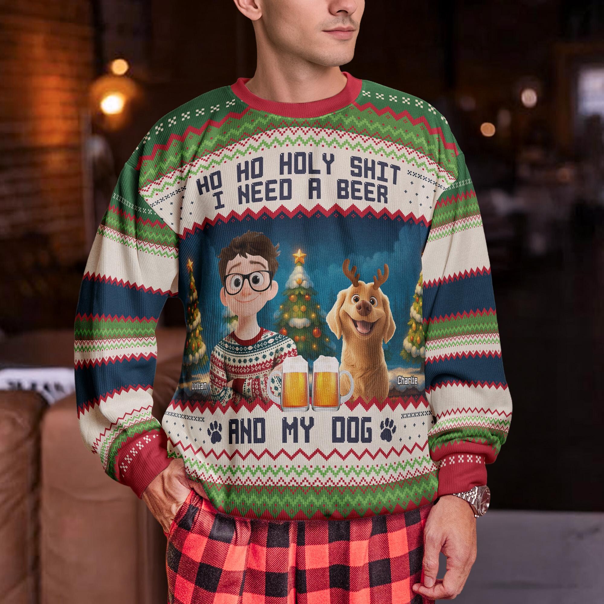 Ho Ho Holy I Need A Beer Bourbon Wine And My Dog New Ver, Personalized Ugly Sweater, Custom Christmas Sweater, Christmas Gift for Dog Lover