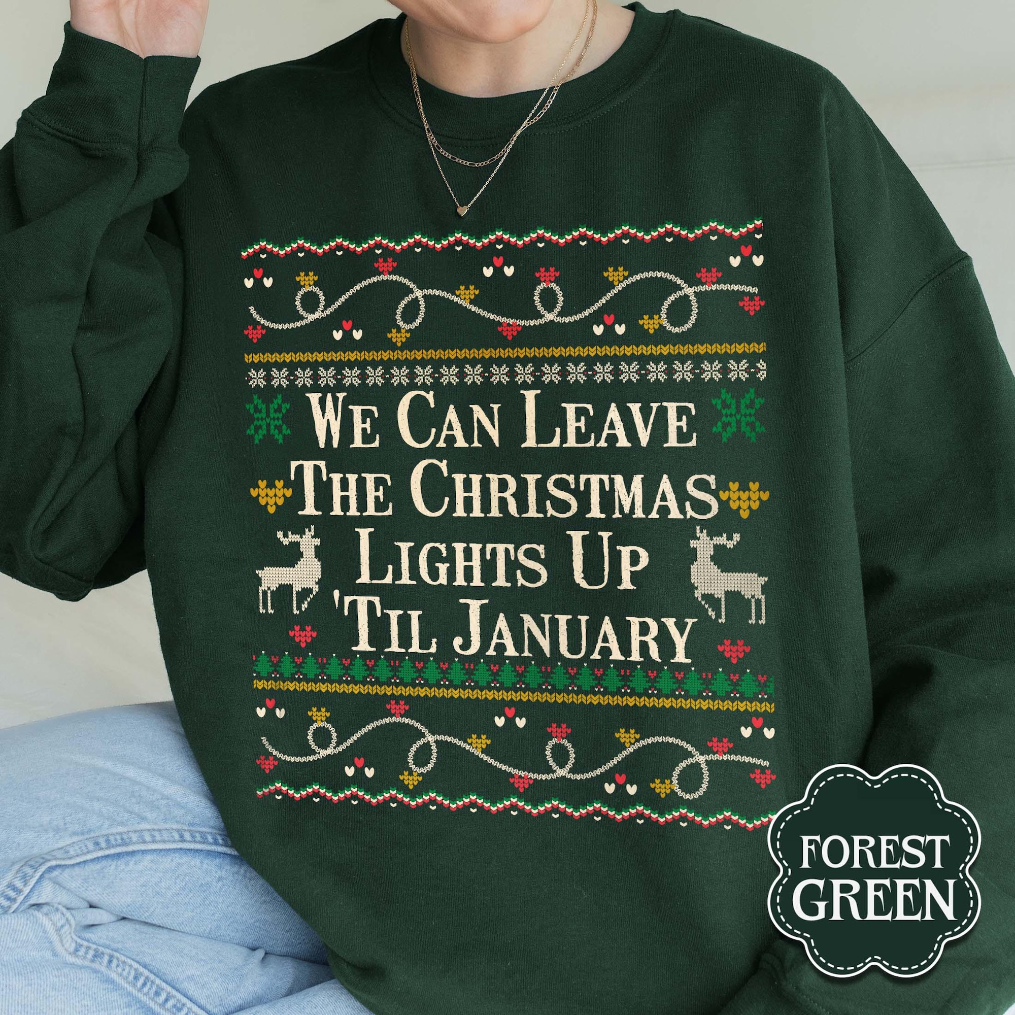 We Can Leave The Christmas Lights Up ‘Til January Sweatshirt, Christmas Lights Shirt, Ugly Christmas Sweatshirt, Xmas Ugly Sweatshirt Gift