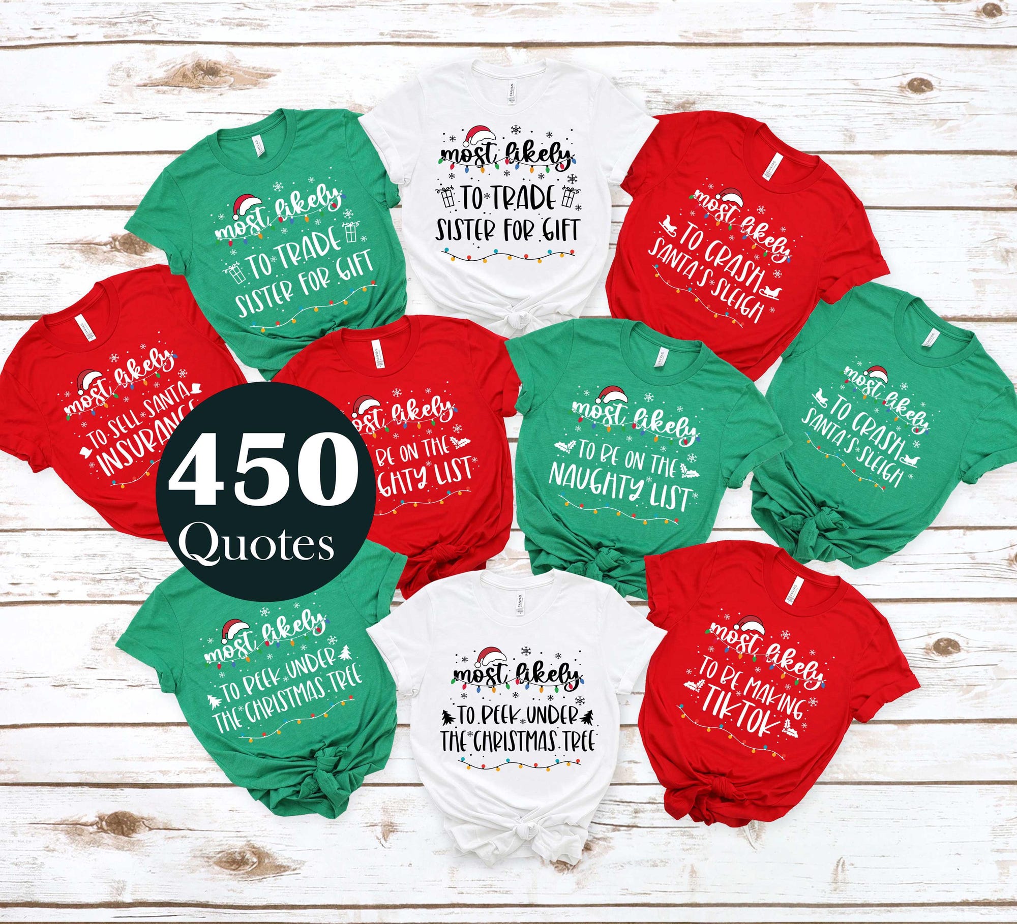 Funny 450 Quotes Most Likely Christmas Tee,Christmas Crew Shirt,Christmas Pajama,Matching Christmas Tee,Long Sleeve,Holiday T-shirt,Xmas Tee