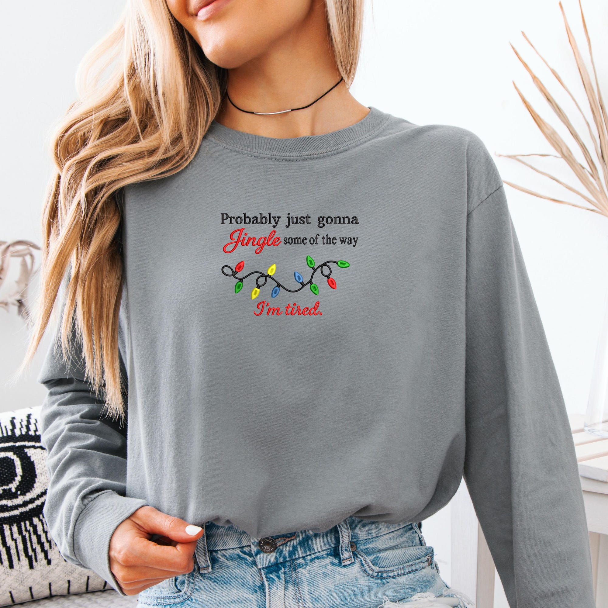 il_2000xN.7260155564_59hf-1.jpg Comfort Colors Funny Christmas Sweatshirt Embroidered, Probably Just Gonna Jingle Some Of The Way I'm Tired Long Sleeve or Shirt MADE IN USA