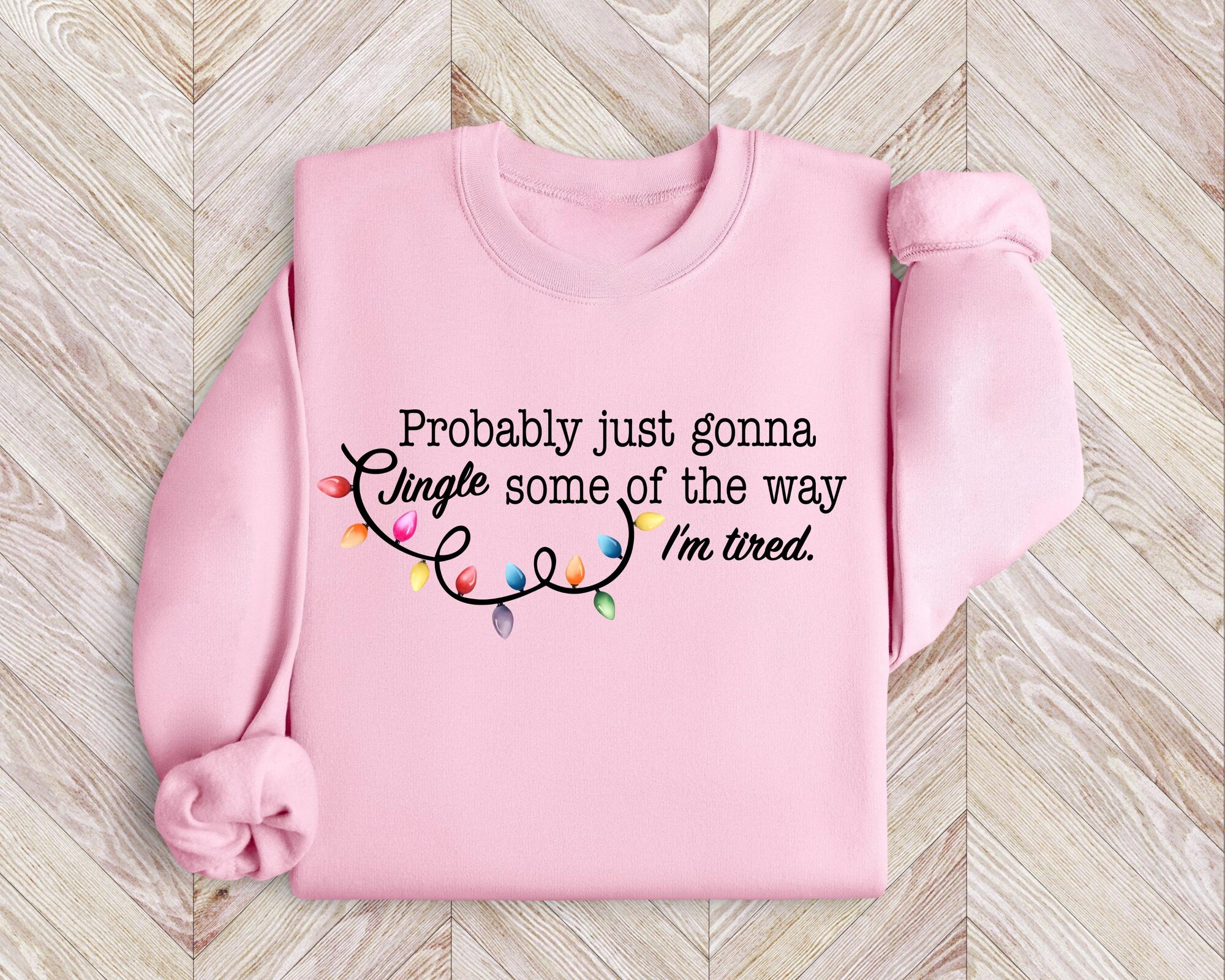 il_2000xN.7264761914_rnaa-1.jpg Probably Just Gonna Jingle Some Of The Way I'm Tired Xmas Sweatshirt, Funny Holiday Hoodie, Xmas Jingle Song, Christmas Sweat,Christmas Gift