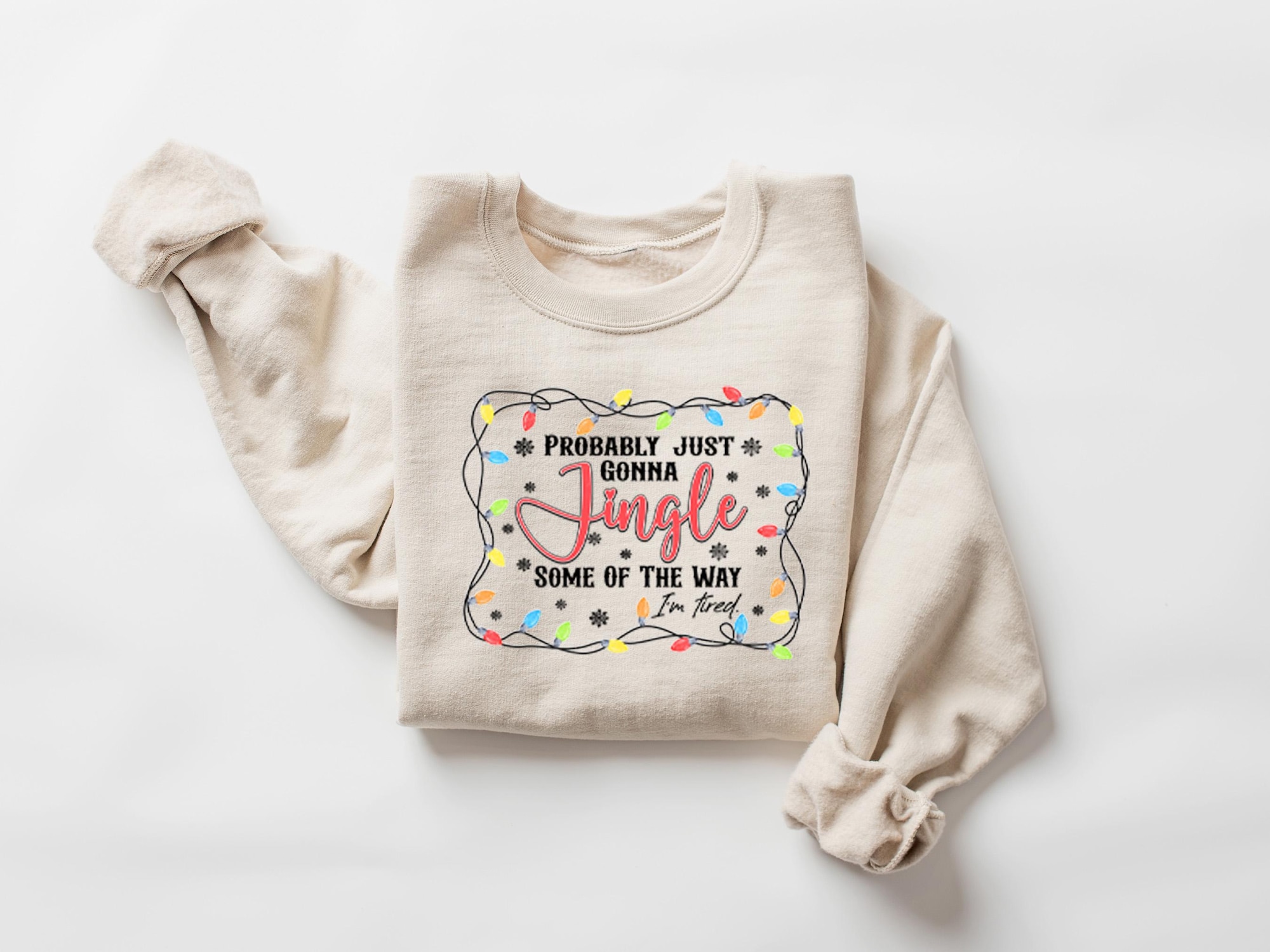 Funny Christmas Sweatshirt, Probably Just Gonna Jingle Some Of The Way I’m Tired Crewneck, Holiday Gift For Women, Xmas Gift
