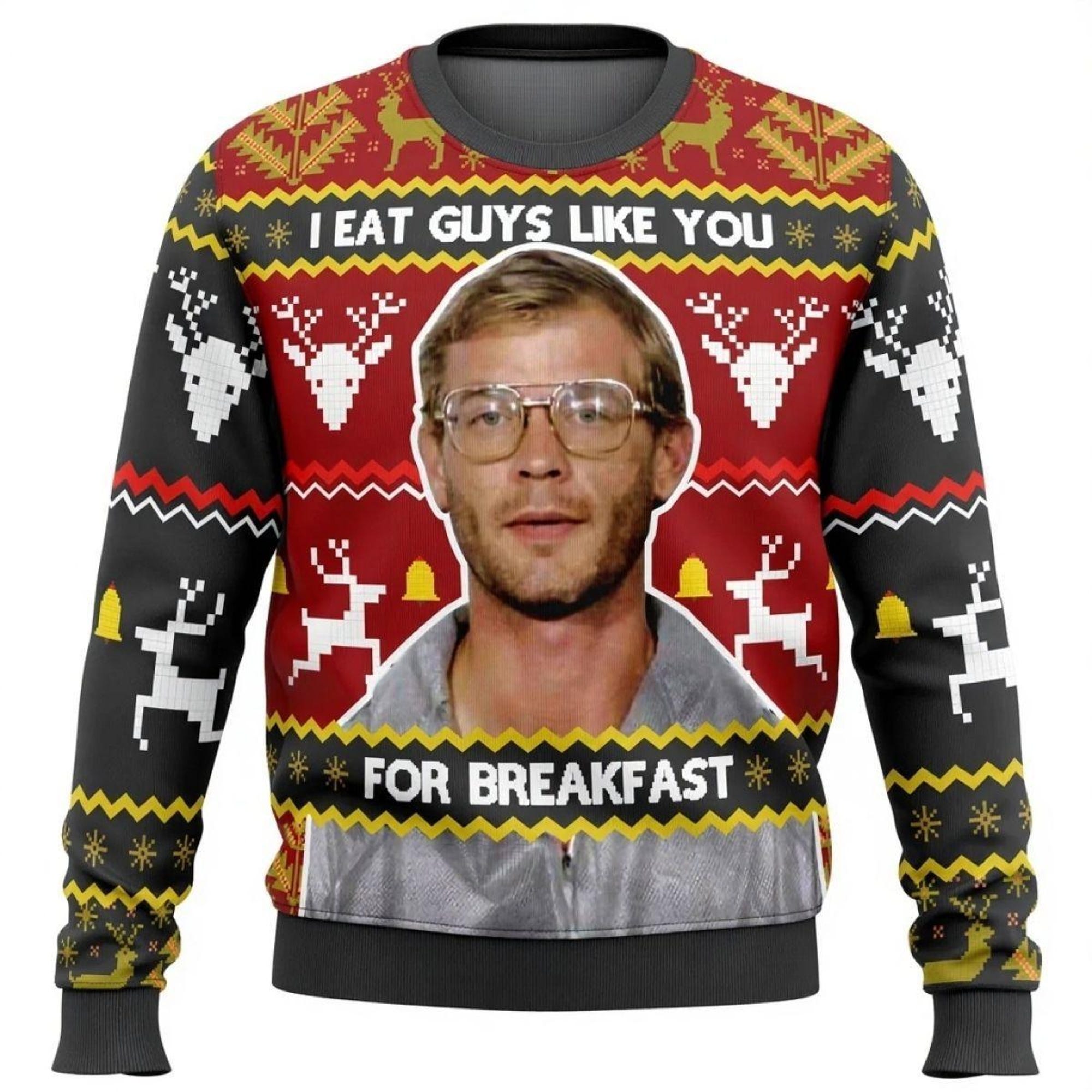 Jeffrey Dahmer I Eat Guys Like You For Breakfast Ugly Christmas Sweater