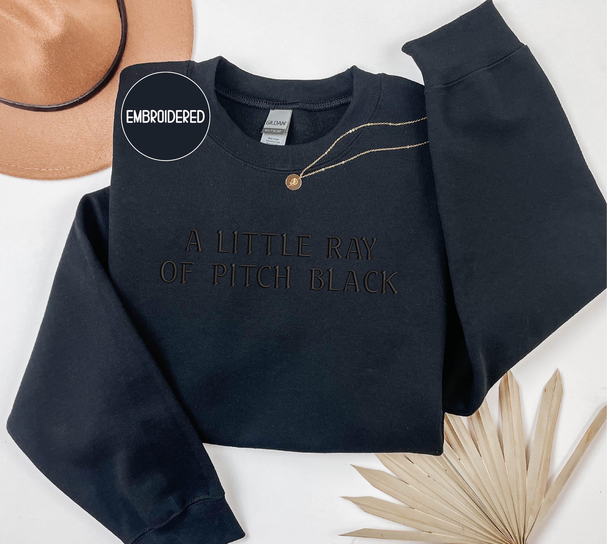 Embroidered “A Little Ray of Pitch Black” Sweatshirt: Dark Humor Crewneck,Christmas Gift