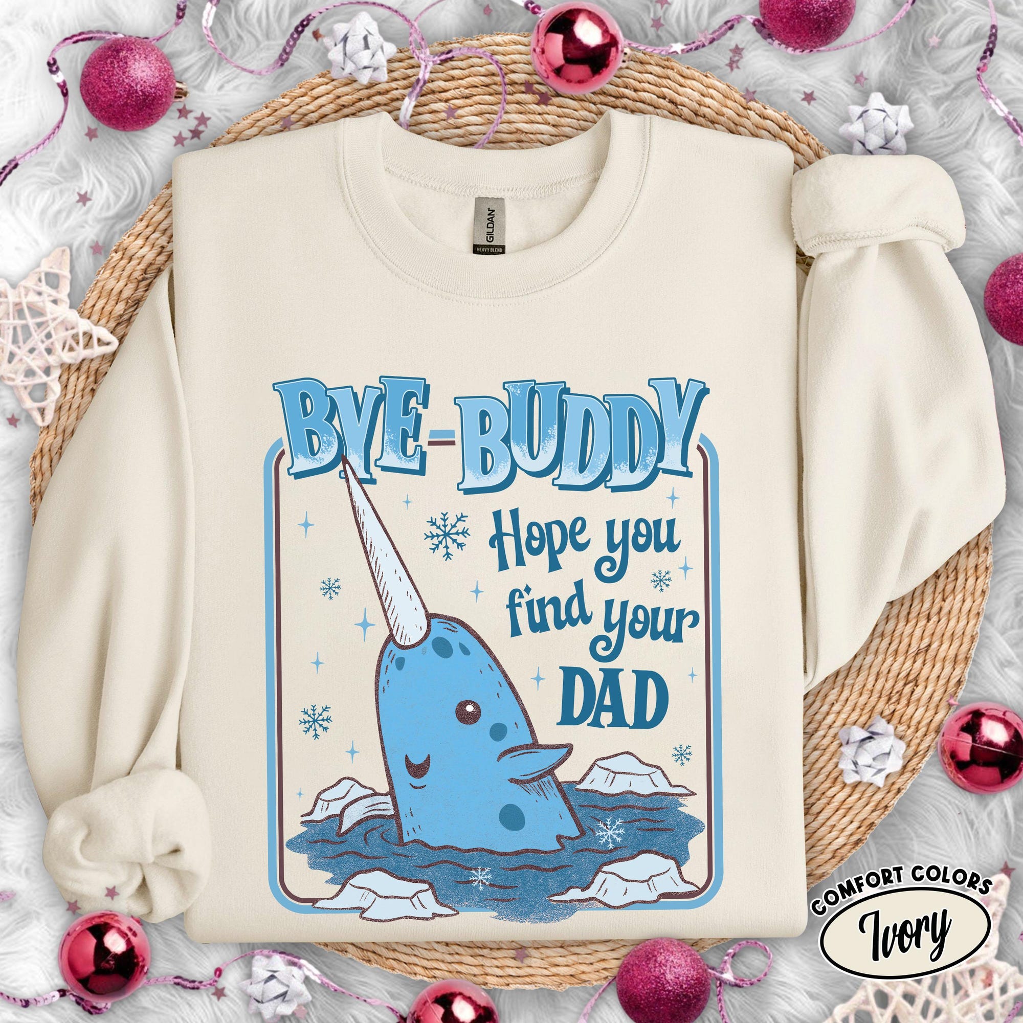 Bye Buddy Hope You Find Your Dad Sweatshirt, Buddy Narwhal Xmas T Shirt, Christmas Classic Movie Crewneck, Whale Festive Gift
