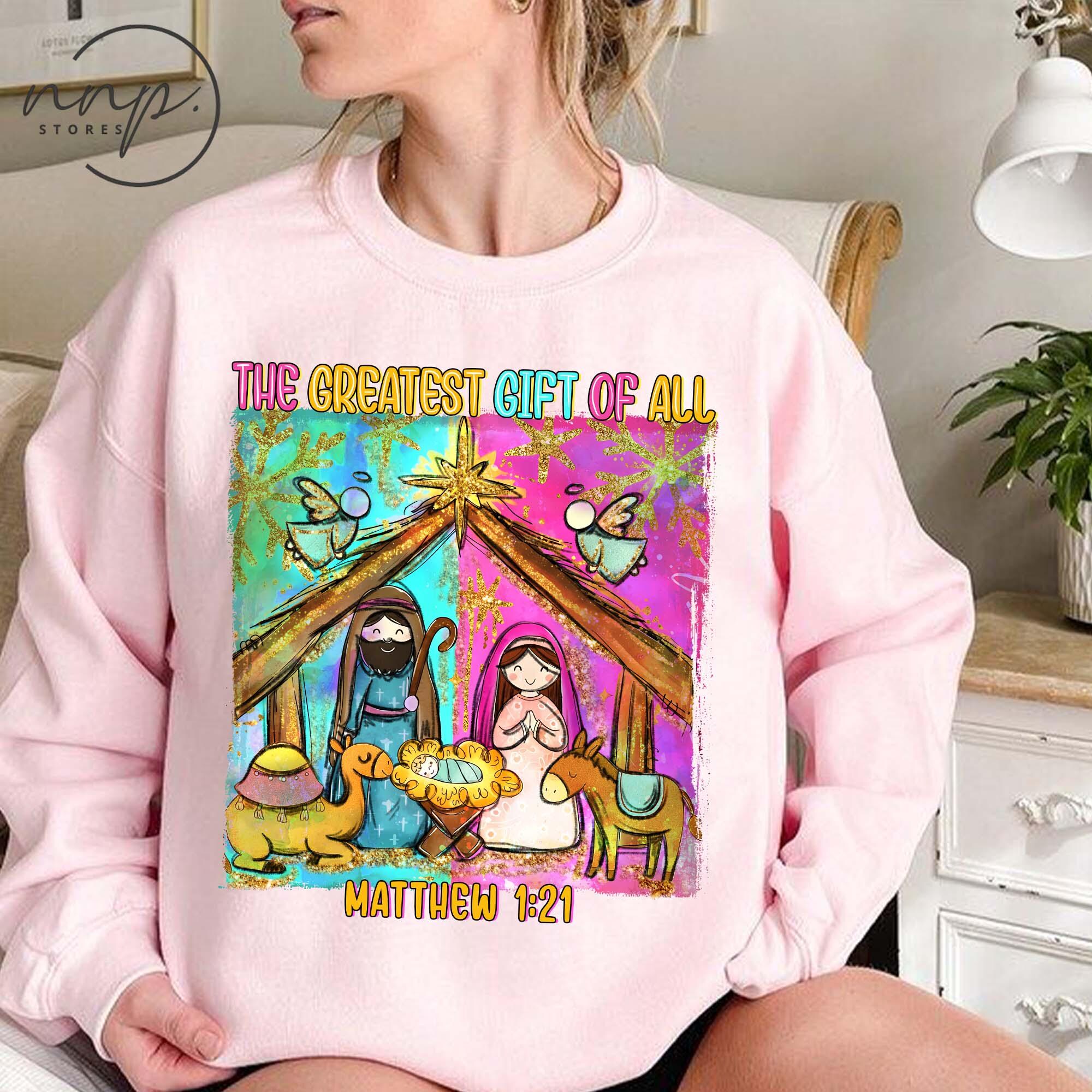 Nativity Christian Christmas The Greatest Gift Of All Sweatshirt, Nativity Hoodie, Christian Christmas T-Shirt, Religious Xmas Long Sleeves