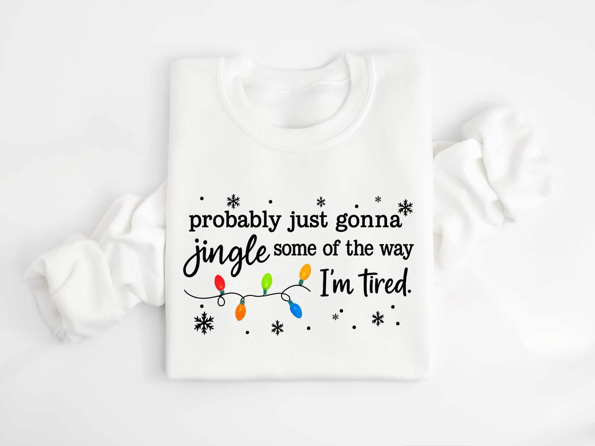 il_2000xN.7302063927_no6t-2.jpg Christmas Jingle Song Sweatshirt, Probably Just Gonna Jingle Some Of The Way I'm Tired Christmas tShirt,Funny Holiday Shirt,Xmas Long Sleeve