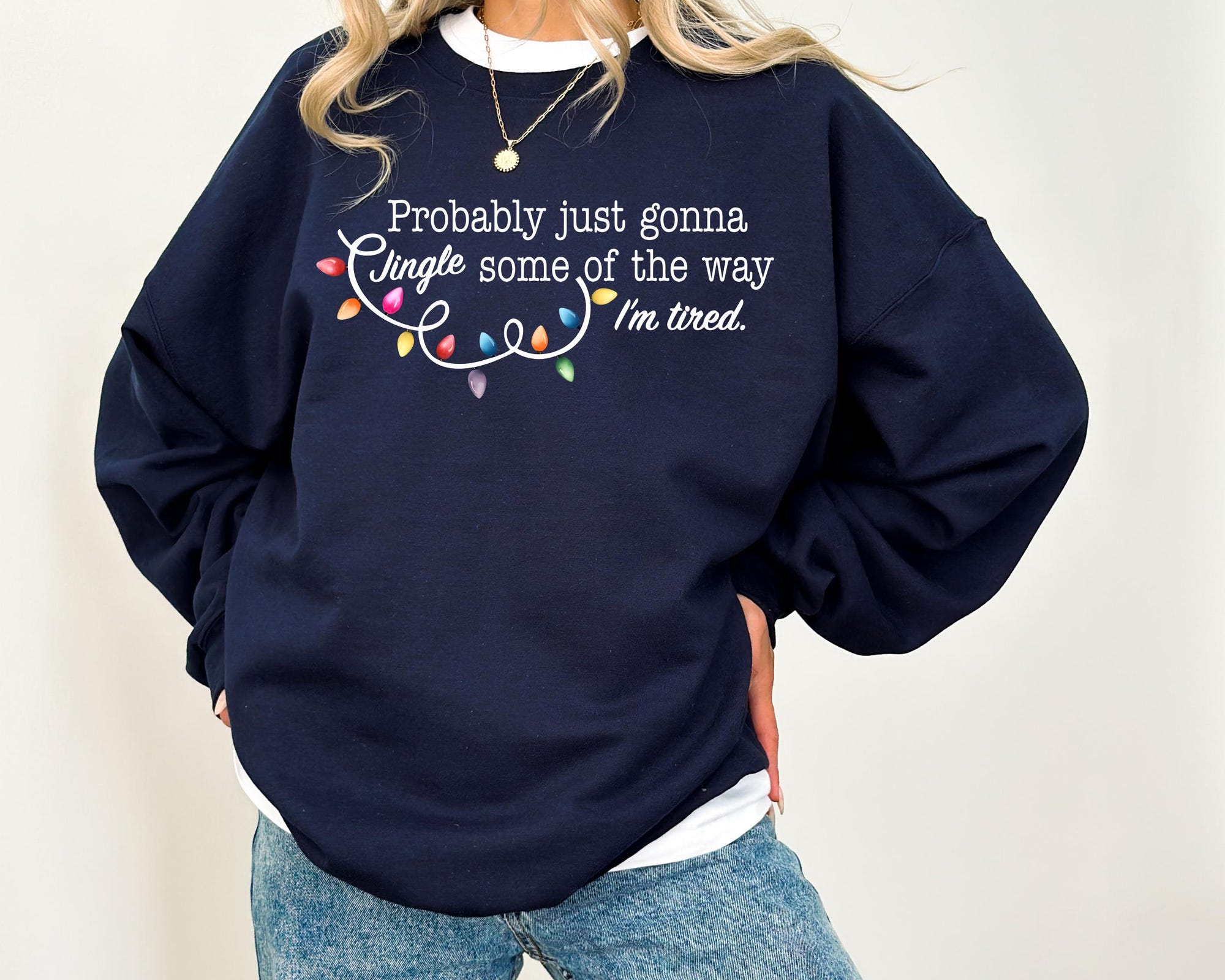 il_2000xN.7312705523_4b68-1.jpg Probably Just Gonna Jingle Some Of The Way I'm Tired Xmas Sweatshirt, Funny Holiday Hoodie, Xmas Jingle Song, Christmas Sweat,Christmas Gift