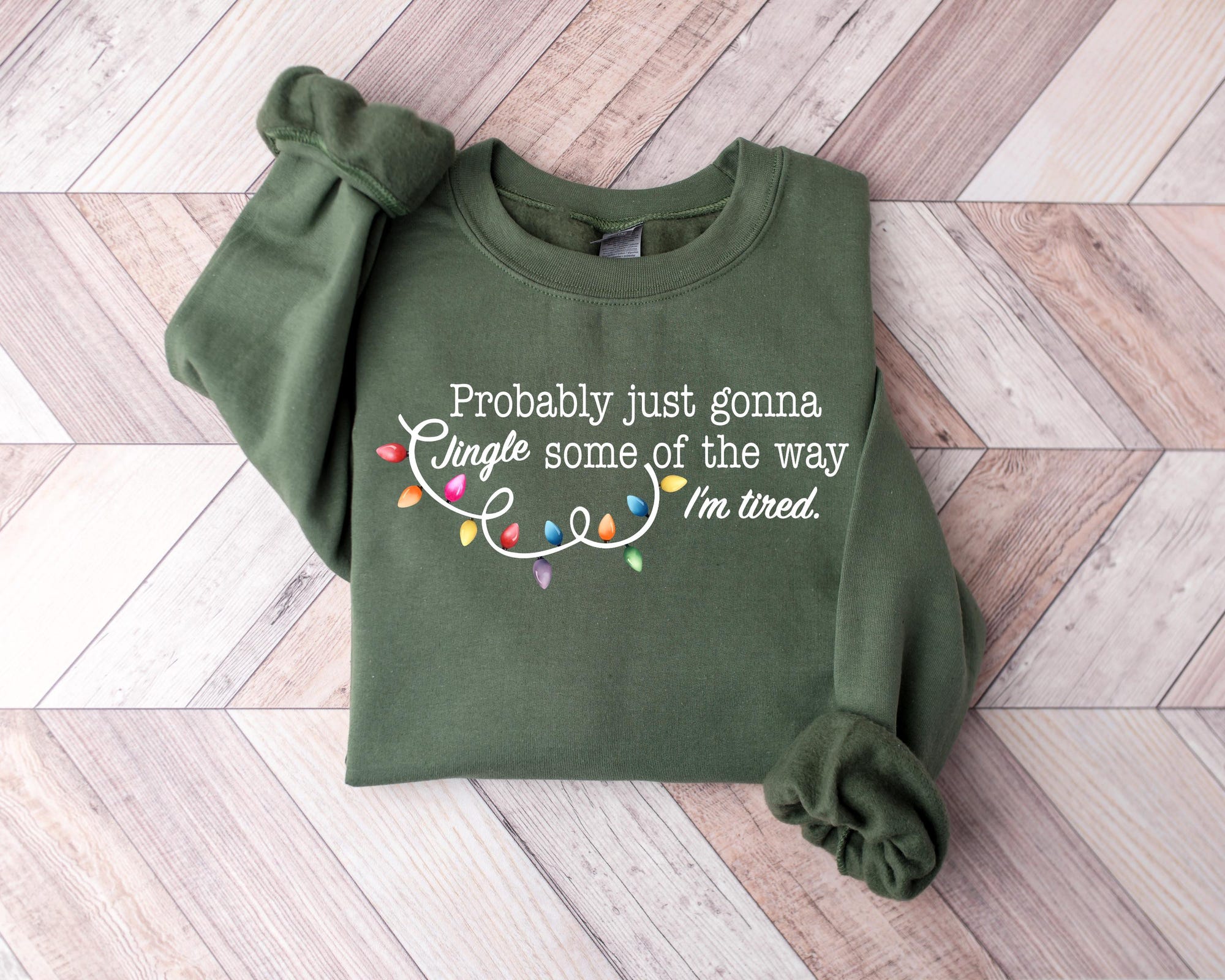Probably Just Gonna Jingle Some Of The Way I’m Tired Xmas Sweatshirt, Funny Holiday Hoodie, Xmas Jingle Song, Christmas Sweat,Christmas Gift