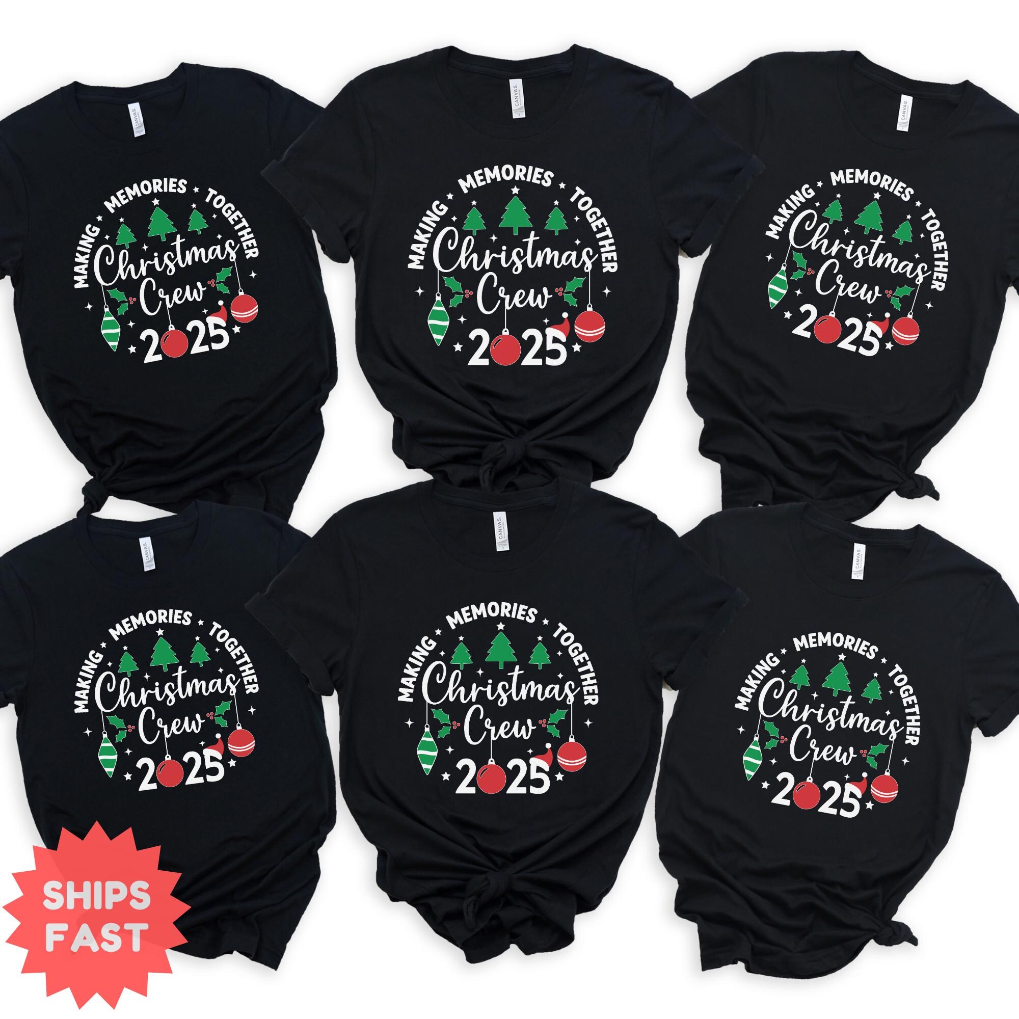 Christmas Crew 2025 Shirt, Making Memories Together Shirt, Christmas Family Matching Shirts, Family Christmas Tee, Christmas Crew Gift Shirt